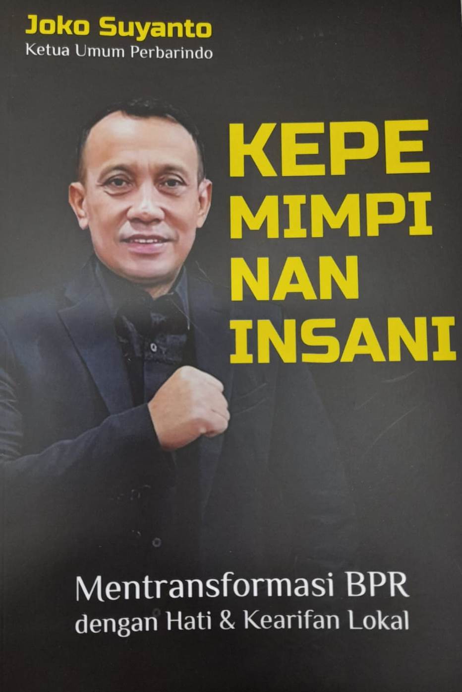 Kepemimpinan insani: mentransformasi BPR dengan hati & kearifan lokal